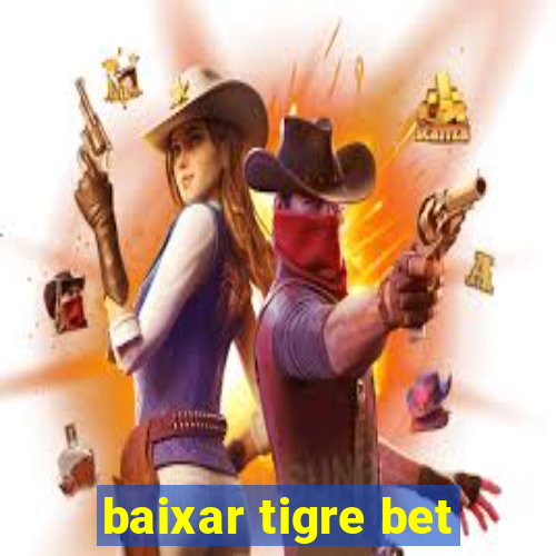 baixar tigre bet